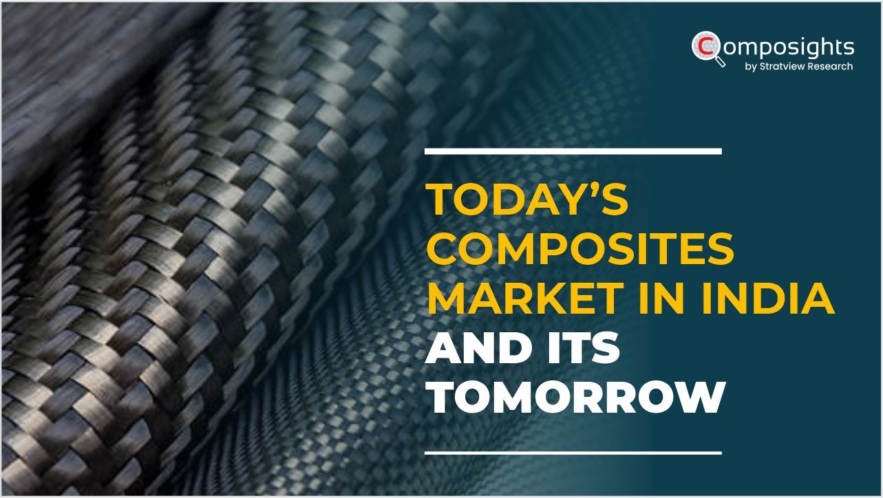 Today’s Composites Market in India and Its Tomorrow